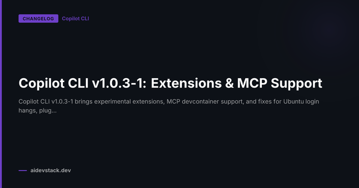 Copilot CLI v1.0.3-1: Extensions & MCP Support