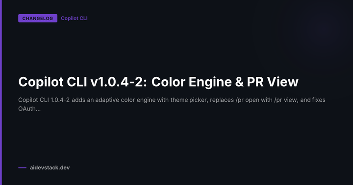 Copilot CLI v1.0.4-2: Color Engine & PR View