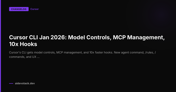 Cursor CLI Jan 2026: Model Controls, MCP Management, 10x Hooks