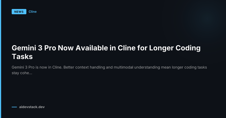 Gemini 3 Pro Now Available in Cline for Longer Coding Tasks