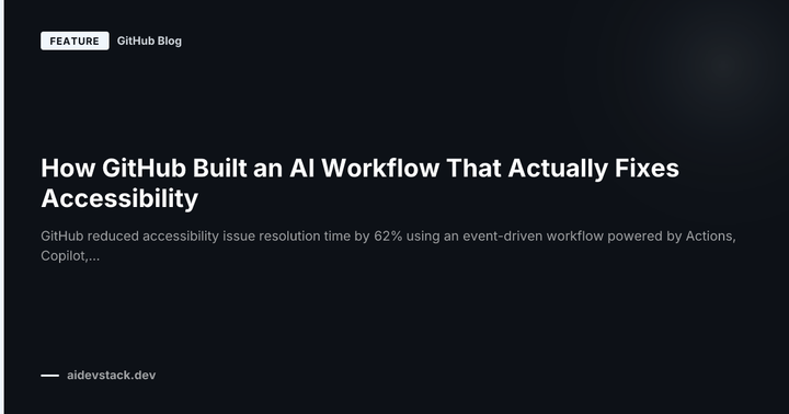 How GitHub Built an AI Workflow That Actually Fixes Accessibility