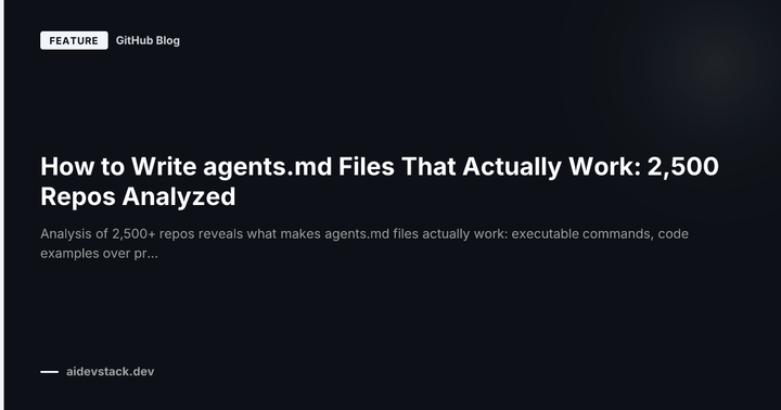 How to Write agents.md Files That Actually Work: 2,500 Repos Analyzed