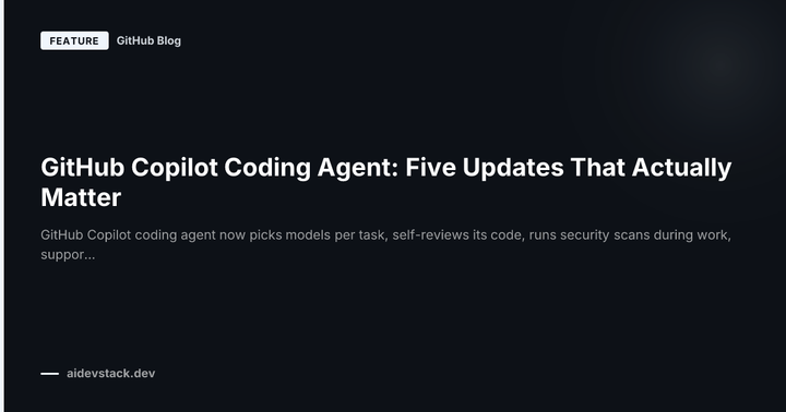 GitHub Copilot Coding Agent: Five Updates That Actually Matter