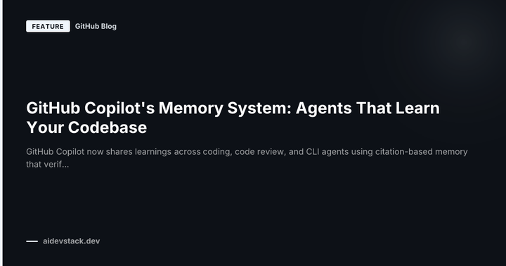 GitHub Copilot's Memory System: Agents That Learn Your Codebase