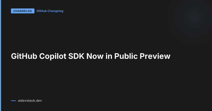 GitHub Copilot SDK Now in Public Preview