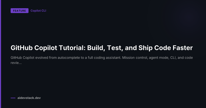 GitHub Copilot Tutorial: Build, Test, and Ship Code Faster