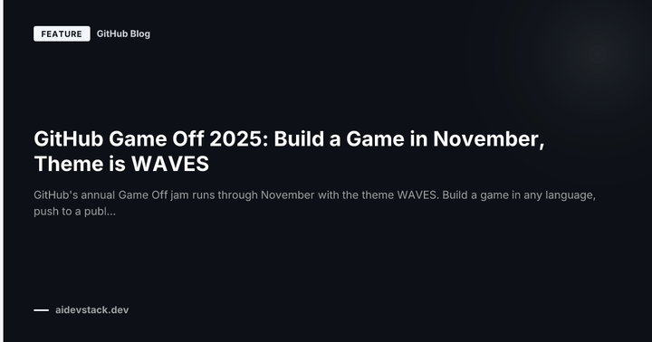 GitHub Game Off 2025: Build a Game in November, Theme is WAVES