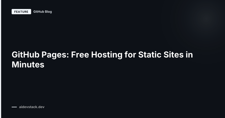 GitHub Pages: Free Hosting for Static Sites in Minutes
