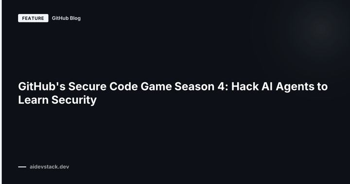 GitHub's Secure Code Game Season 4: Hack AI Agents to Learn Security
