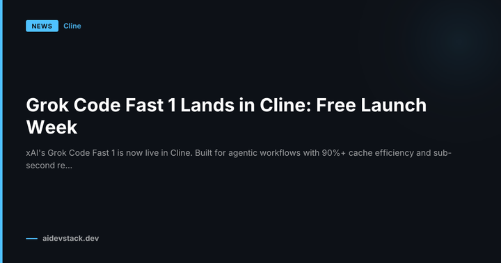 Grok Code Fast 1 Lands in Cline: Free Launch Week