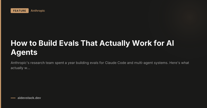 How to Build Evals That Actually Work for AI Agents