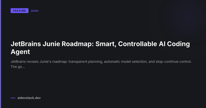 JetBrains Junie Roadmap: Smart, Controllable AI Coding Agent