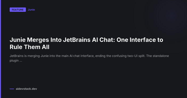 Junie Merges Into JetBrains AI Chat: One Interface to Rule Them All