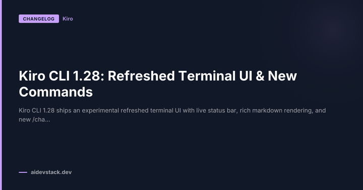 Kiro CLI 1.28: Refreshed Terminal UI & New Commands