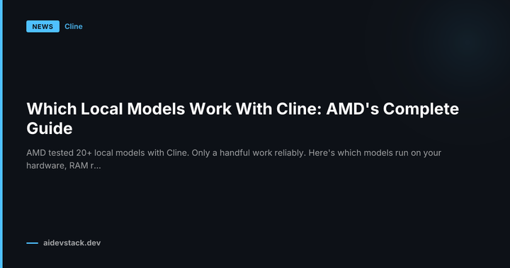 Which Local Models Work With Cline: AMD's Complete Guide