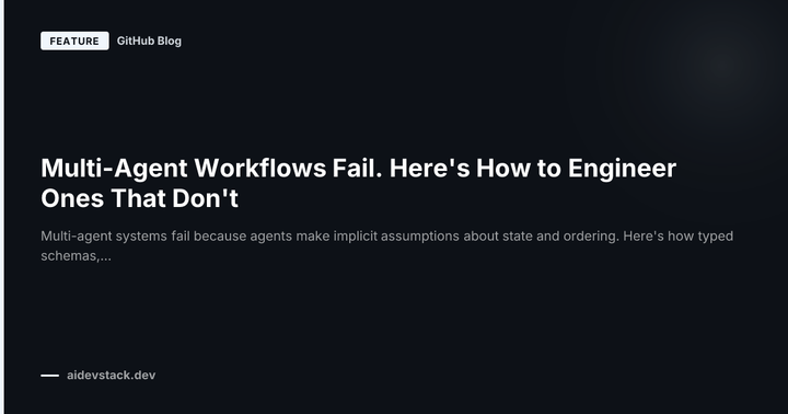 Multi-Agent Workflows Fail. Here's How to Engineer Ones That Don't