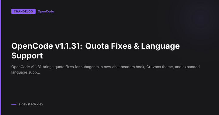 OpenCode v1.1.31: Quota Fixes & Language Support