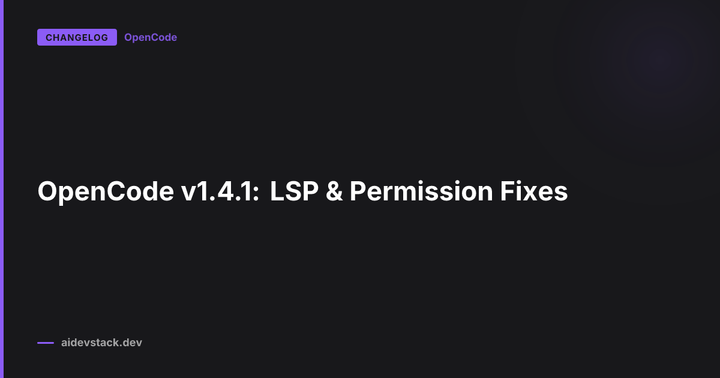 OpenCode v1.4.1: LSP & Permission Fixes