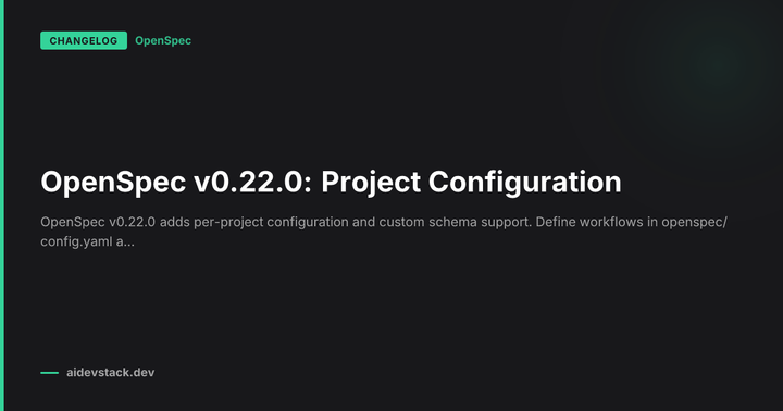 OpenSpec v0.22.0: Project Configuration