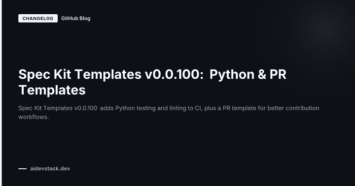 Spec Kit Templates v0.0.100: Python & PR Templates