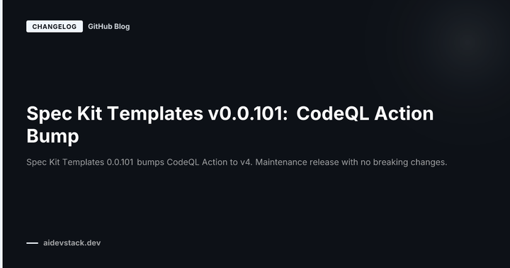 Spec Kit Templates v0.0.101: CodeQL Action Bump