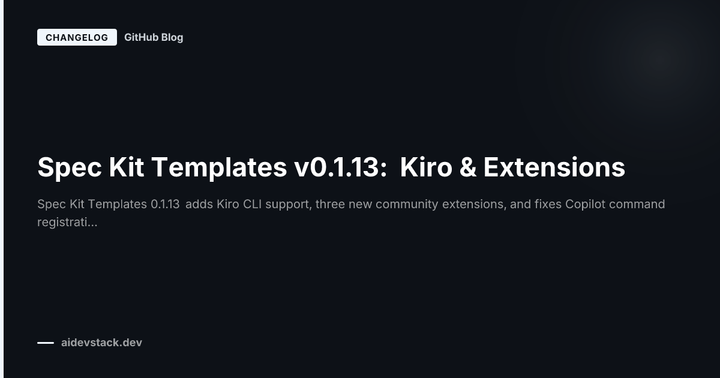 Spec Kit Templates v0.1.13: Kiro & Extensions