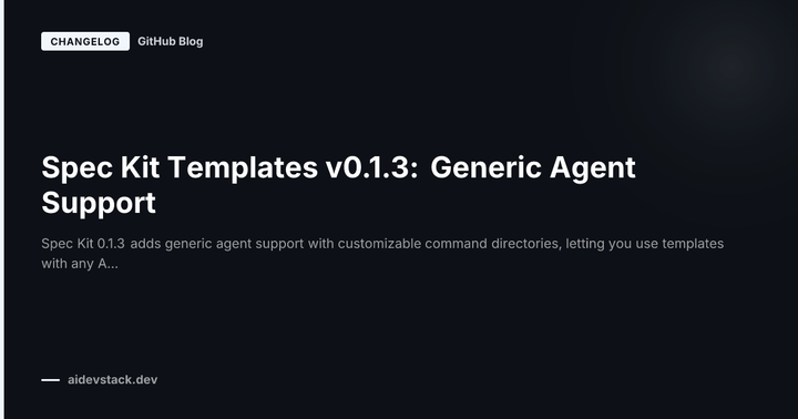 Spec Kit Templates v0.1.3: Generic Agent Support