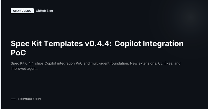 Spec Kit Templates v0.4.4: Copilot Integration PoC