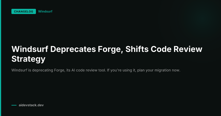 Windsurf Deprecates Forge, Shifts Code Review Strategy