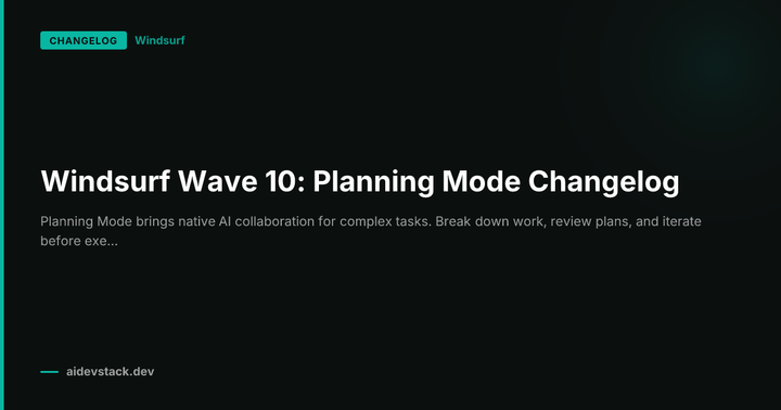 Windsurf Wave 10: Planning Mode Changelog